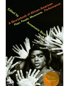 A Sourcebook of African-American Performance: Plays, People, Movements
