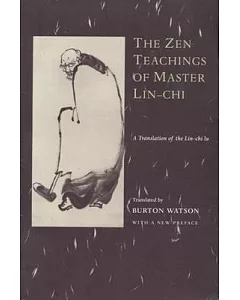 The Zen Teachings of Master Lin-Chi: A Translation of the Lin-Chi Lu