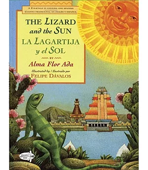 The Lizard and the Sun / La Lagartija Y El Sol: A Folktale in English and Spanish
