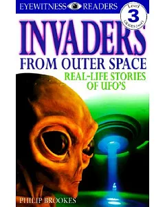 Invaders from Outer Space: Real-life Stories of Ufos
