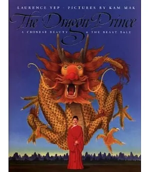 The Dragon Prince: A Chinese Beauty & the Beast Tale