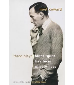 Three Plays: Blithe Spirit/Hay Fever/Private Lives