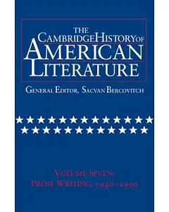 The Cambridge History of American Literature: Prose Writing, 1940-1990