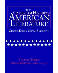The Cambridge History of American Literature: Prose Writing 1860-1920