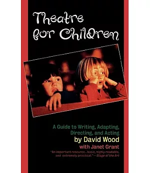 Theatre for Children: Guide to Writing, Adapting, Directing and Acting