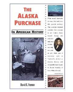 The Alaska Purchase in American History