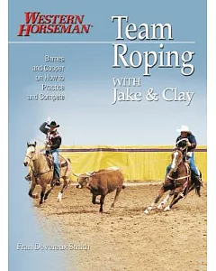 Team Roping With Jake and Clay: Barnes and Cooper on How to Practice and Compete