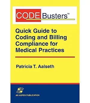 Codebusters Quick Guide to Coding and Billing Compliance for Medical Practices