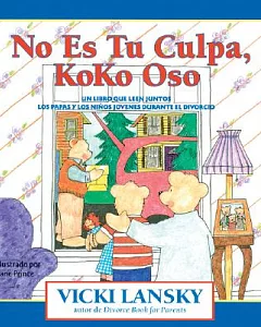 No es tu culpa, Koko Oso / It is not Your Fault, Koko Bear: Un libro que leen juntos los padres y los ninos jovenes durante el d