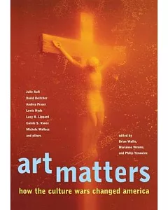 Art Matters: How the Culture Wars Changed America