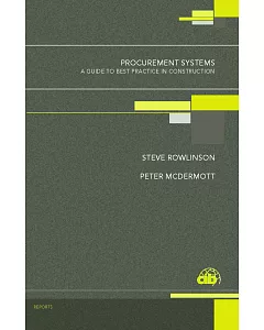 Procurement Systems: A Guide to Best Practice in Construction