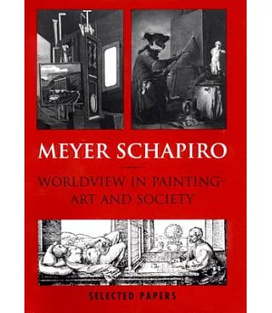 Worldview in Painting: Art and Society : Selected Papers