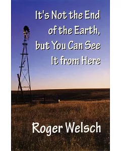 It’s Not the End of the Earth, but You Can See It from Here: Tales of the Great Plains