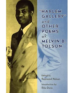 Harlem Gallery, and Other Poems of Melvin B. tolson