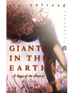 Giants in the Earth: A Saga of the Prairie