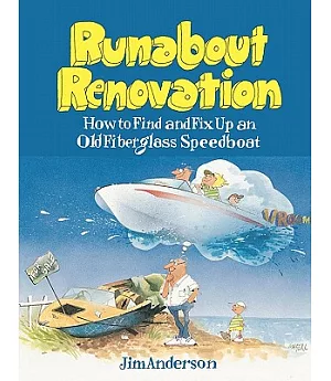Runabout Renovation: How to Find and Fix Up an Old Fiberglass Speedboat