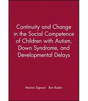 Continuity and Change in the Social Competence of Children With Autism, Down Syndrome, and Developmental Delays