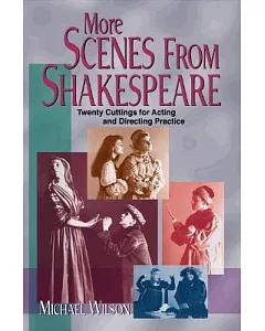 More Scenes from Shakespeare: Twenty Cuttings for Acting and Directing Practice
