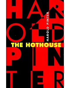 The Hothouse: A Play