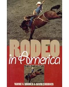 Rodeo in America: Wranglers, Roughstock, & Paydirt