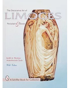 The Decorative Art of Limoges: Porcelain and Boxes