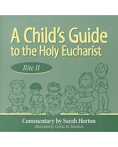 A Child’s Guide to the Holy Eucharist, Rite II