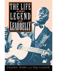 The Life and Legend of Leadbelly