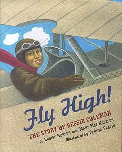 Fly High! the Story of Bessie Coleman: The Story of Bessie Coleman