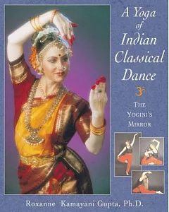 A Yoga of Indian Classical Dance: The Yogini’s Mirror