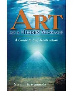 Art As a Hidden Message: A Guide to Self-Realization