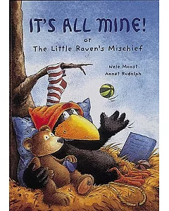 It’s All Mine!: Or the Little Raven’s Mischief