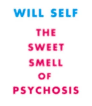 The Sweet Smell of Psychosis