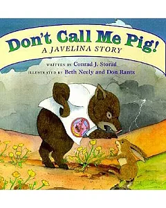 Don’t Call Me Pig!: A Javelina Story