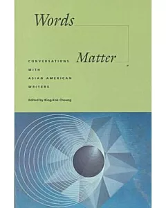 Words Matter: Conversations With Asian American Writers