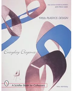 Everyday Elegance: 1950S Plastics Design : With Price Guide