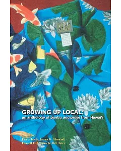 Growing Up Local: An Anthology of Poetry & Prose from Hawaii