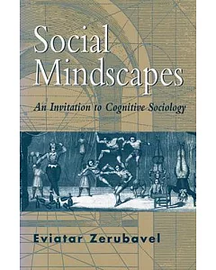 Social Mindscapes: An Invitation to Cognitive Sociology