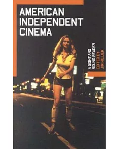 American Independent Cinema: A Sight and Sound Reader