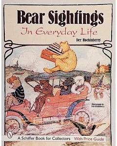 Bear Sightings in Every Day Life: A Bear Enthusiast’s Reference & Price Guide
