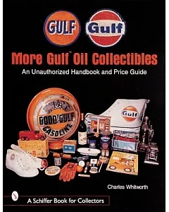 More Gulf Oil Collectibles: An Unauthorized Guide