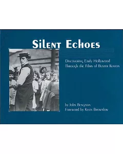 Silent Echoes: Discovering Early Hollywood Through the Films of Buster Keaton