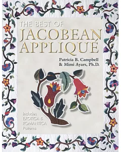 The Best of Jacobean Applique: Includes Exotica and Romantica Patterns