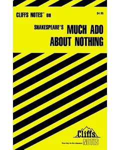 Cliffsnotes on Shakespear’s Much Ado About Nothing