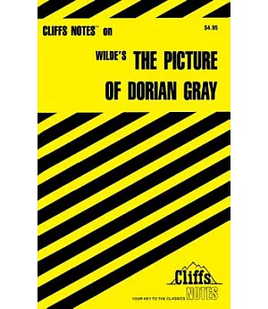 Cliffsnotes on Wilde’s the Picture of Dorian Gray