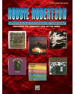 Robbie Robertson Guitar Anthology Series: Includes TheGreatest Hits of the Band