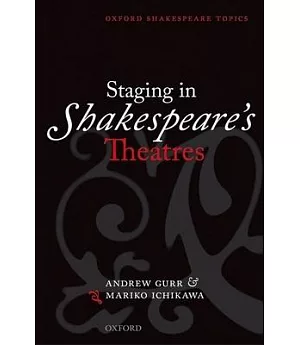 Staging in Shakespeare’s Theatres