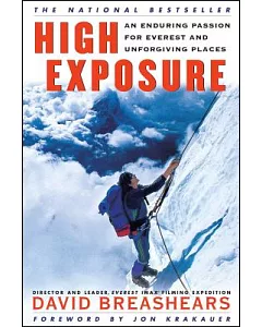 High Exposure: An Enduring Passion for Everest and Unforgiving Places
