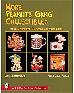 More Peanuts Gang Collectibles: An Unauthorized Handbook and Price Guide