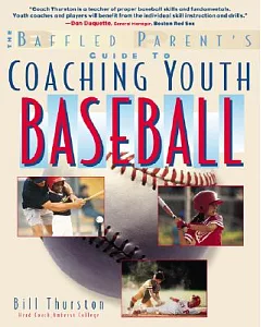 Baffled Parents Guide to Coaching Youth Baseball