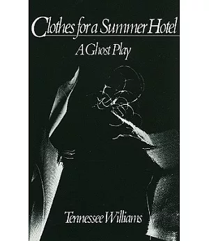 Clothes for a Summer Hotel: A Ghost Play